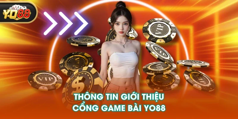 Thông tin giới thiệu cổng game bài YO88 Thông tin giới thiệu cổng game bài YO88