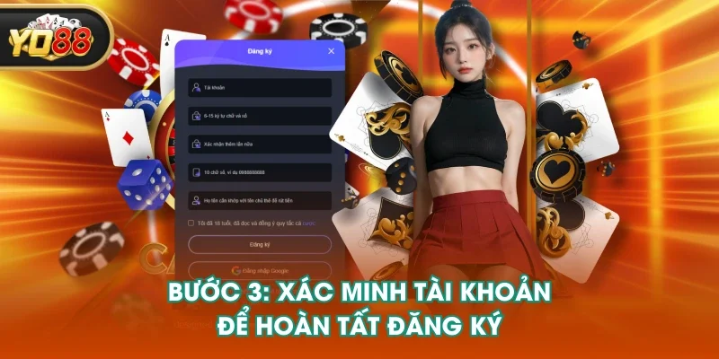 Bước 3: Xác minh tài khoản để hoàn tất đăng ký Bước 3: Xác minh tài khoản để hoàn tất đăng ký