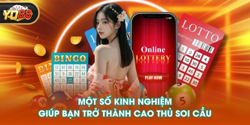Một số kinh nghiệm giúp bạn trở thành cao thủ soi cầu