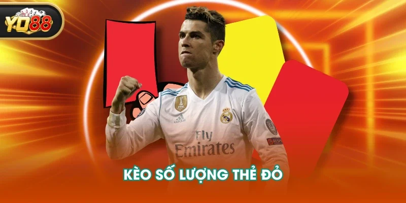 Kèo số lượng thẻ đỏ Kèo số lượng thẻ đỏ