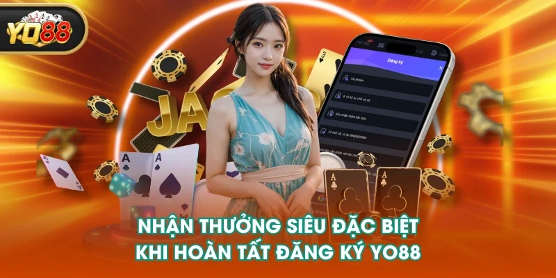 Nhận thưởng siêu đặc biệt khi hoàn tất đăng ký YO88 Nhận thưởng siêu đặc biệt khi hoàn tất đăng ký YO88