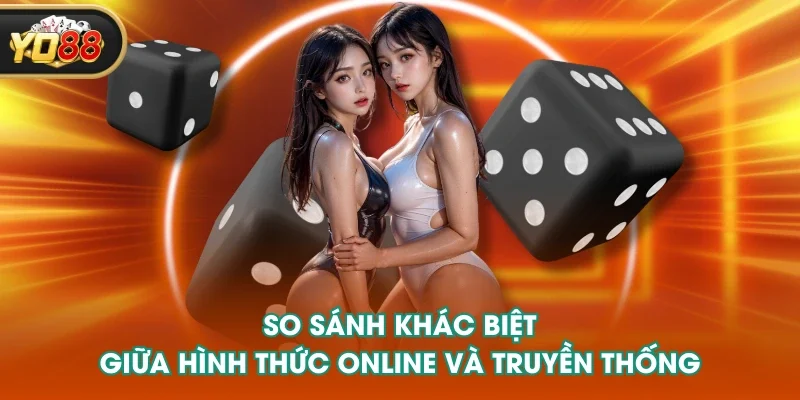 So sánh khác biệt giữa hình thức online và truyền thống So sánh khác biệt giữa hình thức online và truyền thống