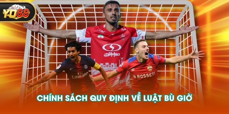 Chính sách quy định về luật bù giờ Chính sách quy định về luật bù giờ