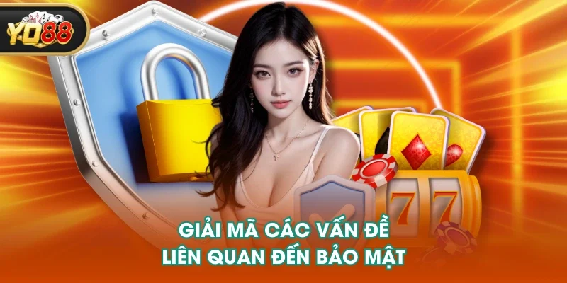 Giải mã các vấn đề liên quan đến bảo mật Giải mã các vấn đề liên quan đến bảo mật